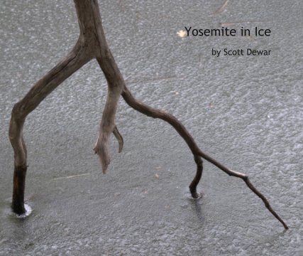 Yosemite in Ice by Scott Dewar book cover