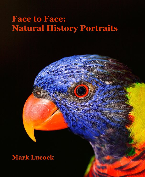 View Face to Face: Natural History Portraits by Mark Lucock