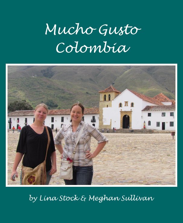 View Mucho Gusto Colombia by Lina Stock & Meghan Sullivan