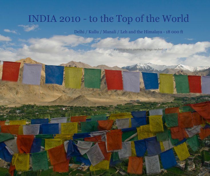 View INDIA 2010 - to the Top of the World by ingo neufeld