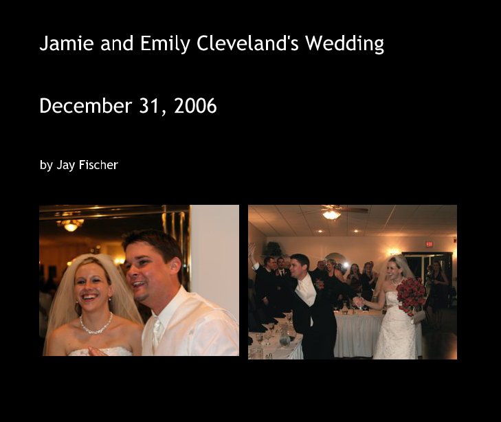 Ver Jamie and Emily Cleveland's Wedding por Jay Fischer