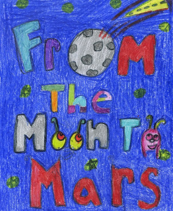 View From the Moon to Mars by Arden Altman-Steele (9 years old)