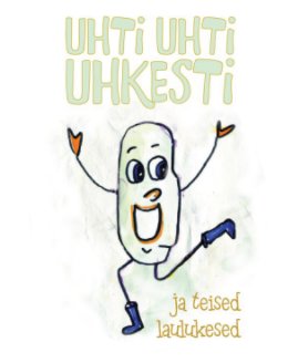 Uhti Uhti Uhkesti book cover