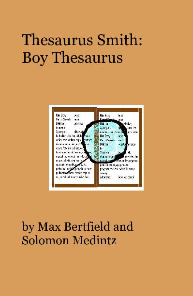 View Thesaurus Smith: Boy Thesaurus by Max Bertfield and Solomon Medintz