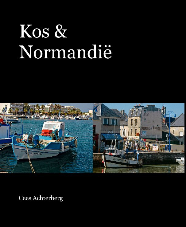 View Kos & Normandie by Cees Achterberg