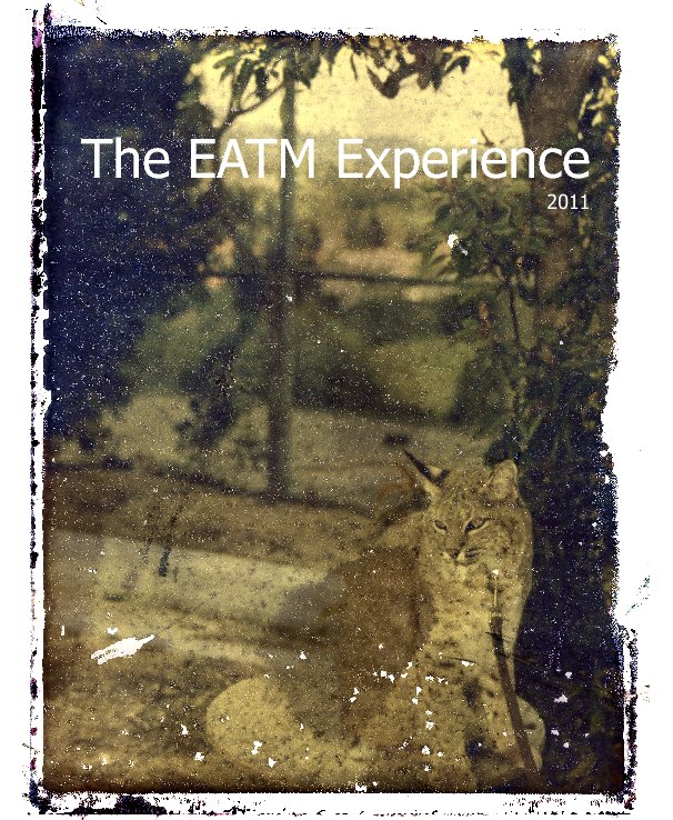 The EATM Experience 2011 nach Scott Freeman, Michael Shane Grabianowski, Matt Grashaw, Kimberly Kohlieber, Maria Nikolis, Conner Velarde, Candace Wakefield anzeigen