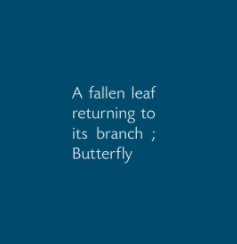 A fallen leaf returning to its branch; Butterfly book cover