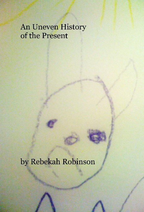 View An Uneven History of the Present by Rebekah Robinson