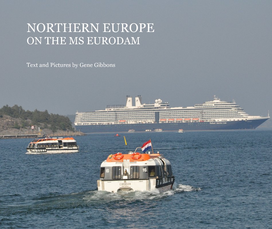 Ver NORTHERN EUROPE ON THE MS EURODAM por Text and Pictures by Gene Gibbons