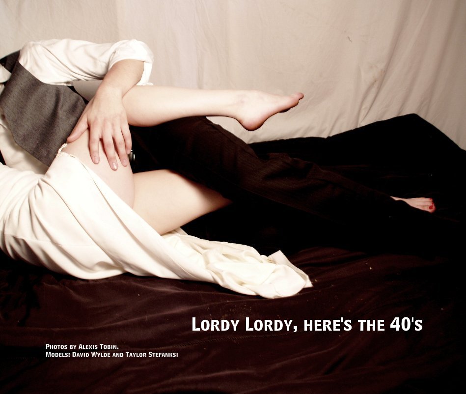 View Lordy Lordy, here's the 40's by Photos by Alexis Tobin. Models: David Wylde and Taylor Stefanksi