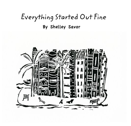 Ver Everything Started Out Fine By Shelley Savor por Shelley Savor