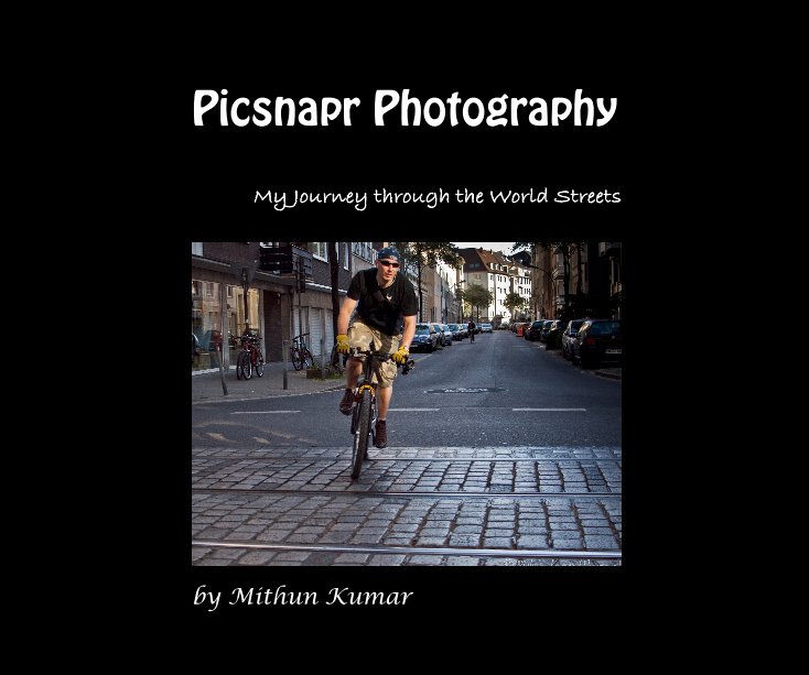 View Picsnapr Photography - II by Mithun Kumar