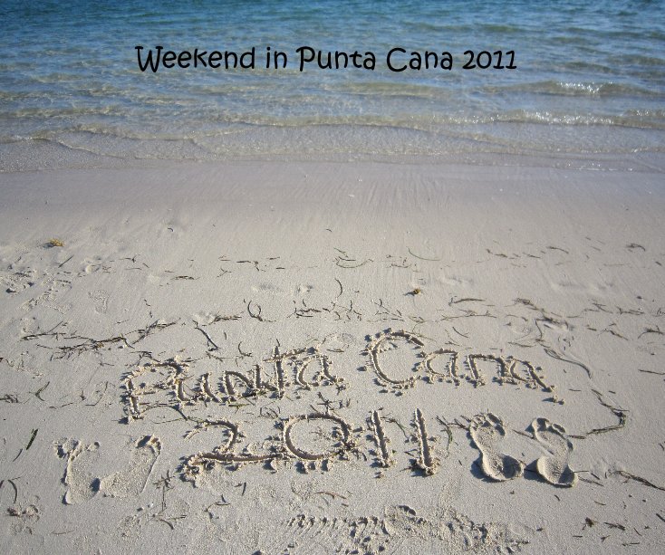 Ver Weekend in Punta Cana 2011 por judymcvicker