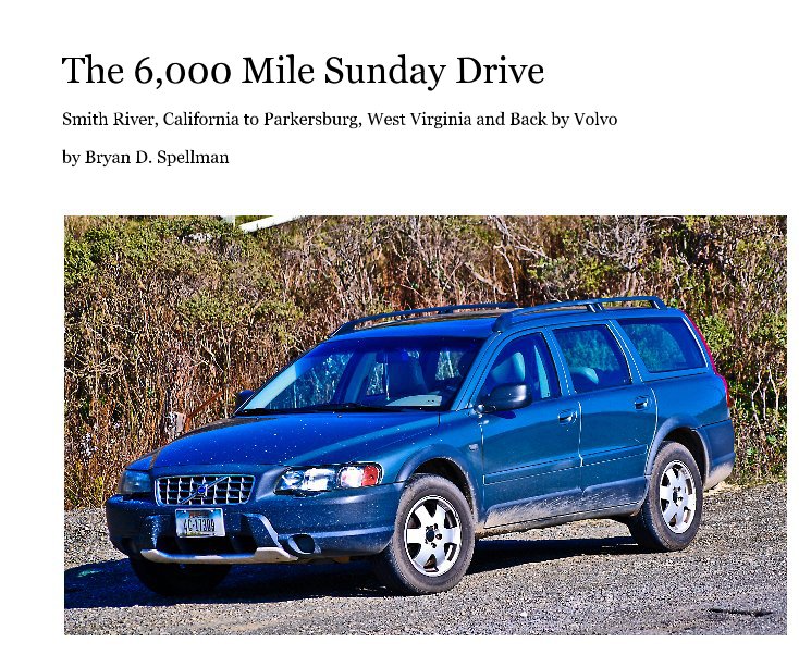 Visualizza The 6,000 Mile Sunday Drive di Bryan D. Spellman