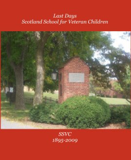 Last Days Scotland School for Veteran Children SSVC 1895-2009 book cover