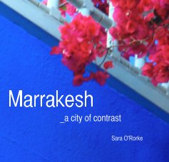 Marrakesh _a city of contrast Sara O'Rorke book cover