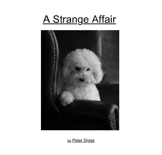 View A Strange Affair by Peter Diggs
