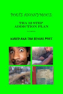 POETZ ANONYMOUZ: THA 12 STEP ADDICTION PLAN Taught by: book cover
