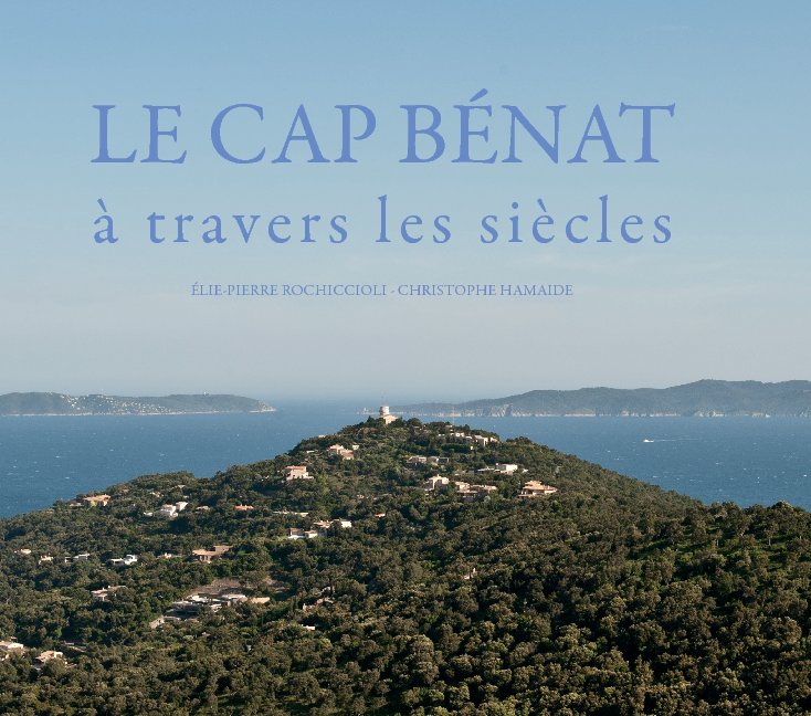 View Le cap Bénat à travers les siècles by EP. Rocchicioli - C. Hamaide