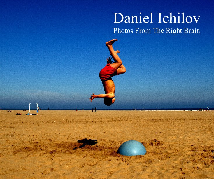 View Photos From The Right Brain by Daniel Ichilov