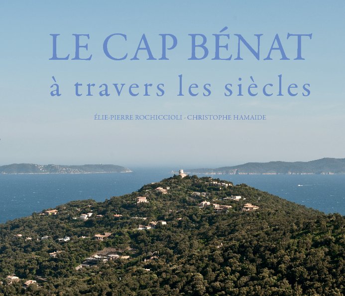 View Le cap Bénat à travers les siècles by E P. Rocchicioli - C. Hamaide
