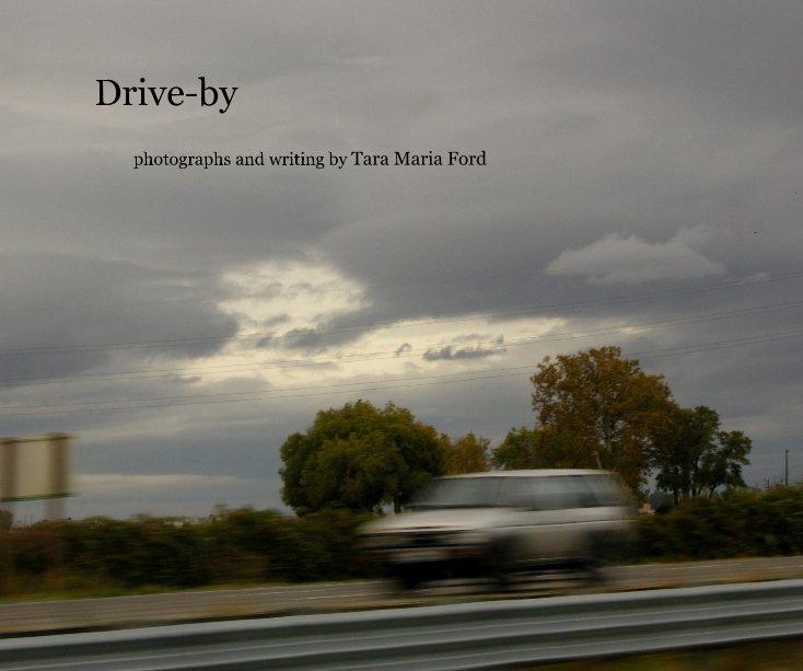 View Drive-by by Tara Maria Ford