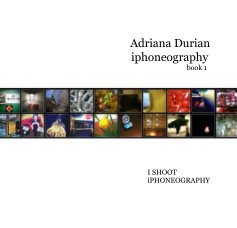 Adriana Durian iphoneography book 1 book cover