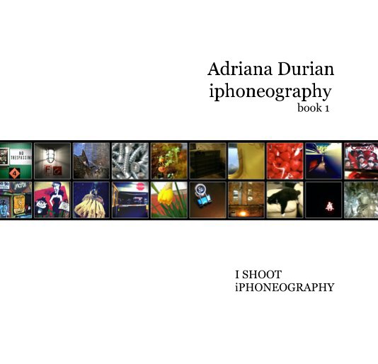 Ver Adriana Durian iphoneography book 1 por www.adrianadurianphotography.com