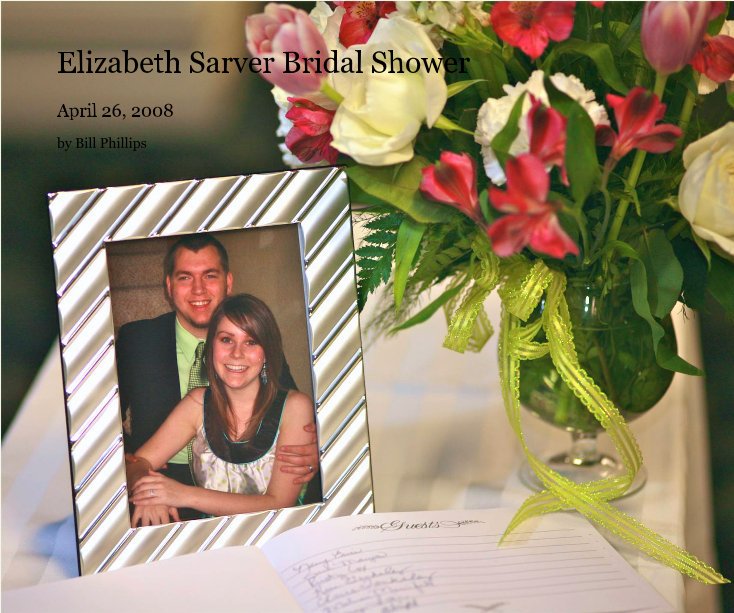 View Elizabeth Sarver Bridal Shower by Bill Phillips