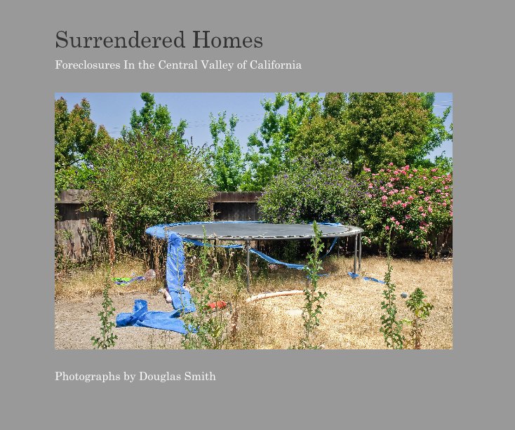 Ver Surrendered Homes por Photographs by Douglas Smith