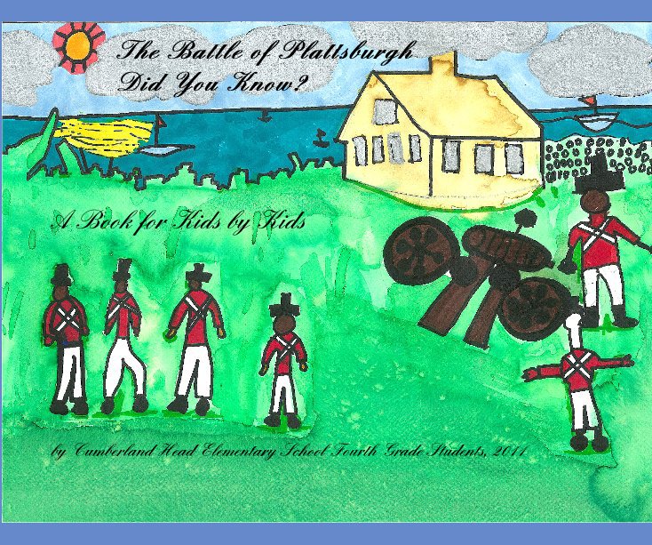 Visualizza The Battle of Plattsburgh Did You Know? di CHES Fourth Grade Students