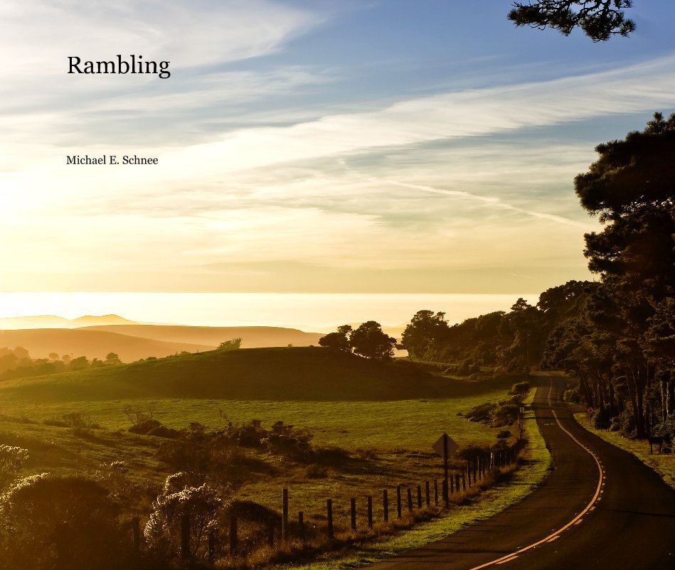View Rambling by Michael E. Schnee
