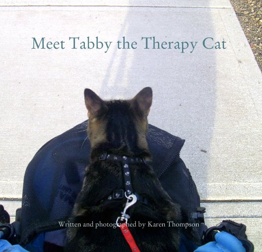 View Meet Tabby the Therapy Cat by Written and photographed by Karen Thompson