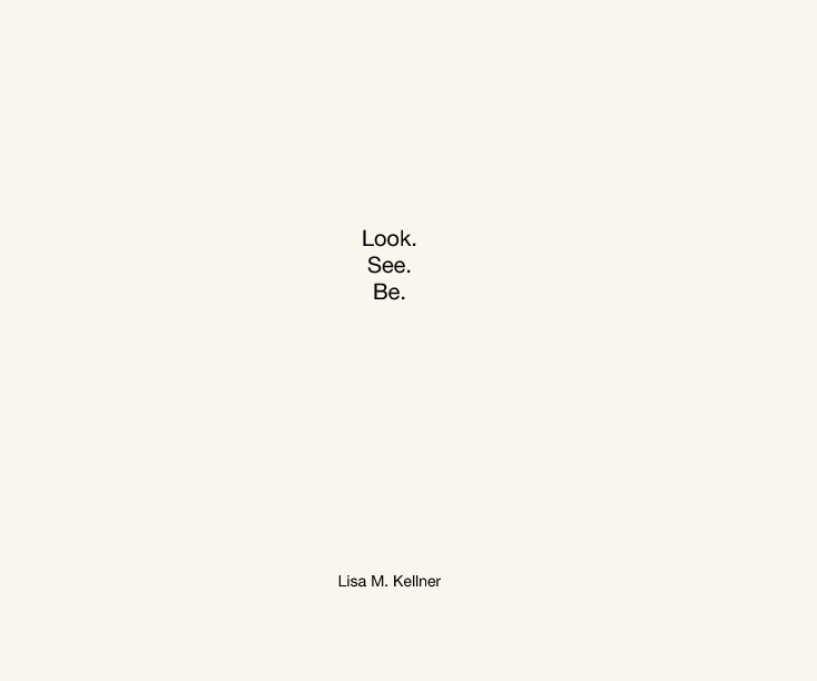 Ver Look. See. Be. por Lisa M Kellner