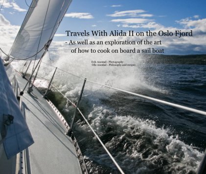 Travels With Alida II on the Oslo Fjord - As well as an exploration of the art of how to cook on board a sail boat book cover