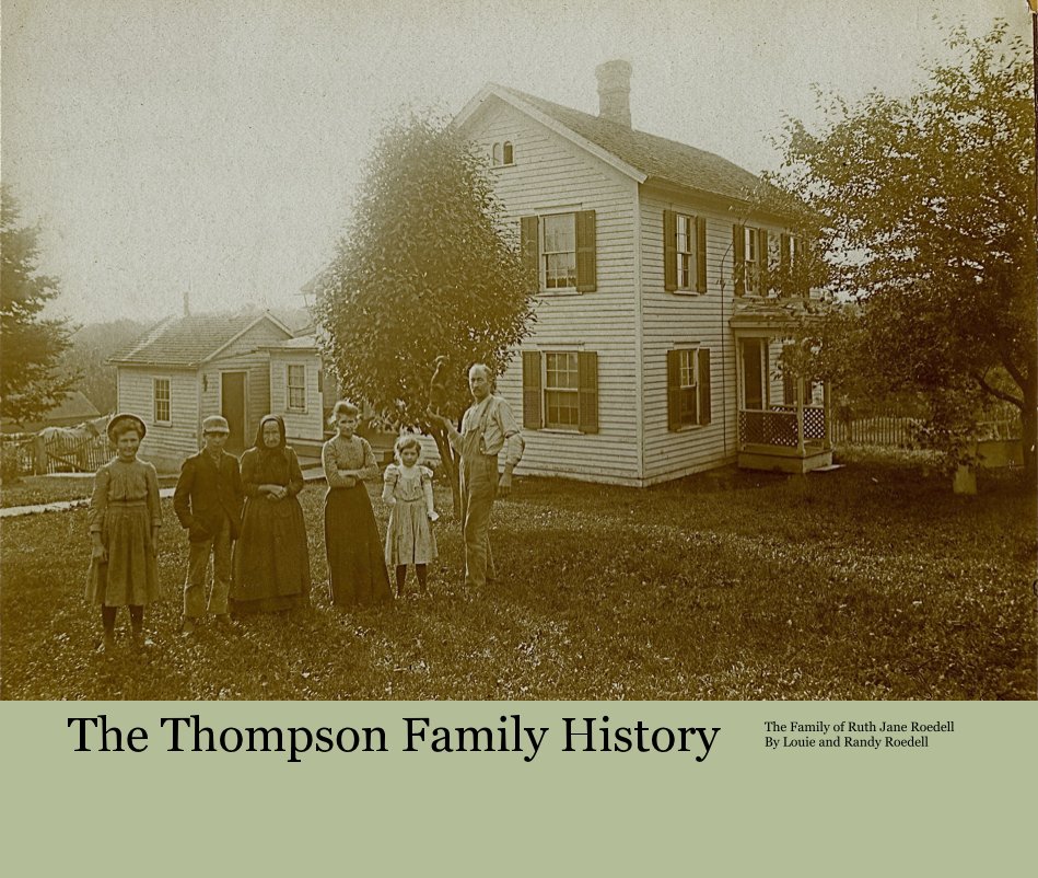 Ver The Thompson Family History por The Family of Ruth Jane Roedell By Louie and Randy Roedell
