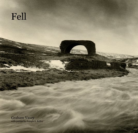 View Fell by Graham Vasey with poems by Joseph S. Kelley
