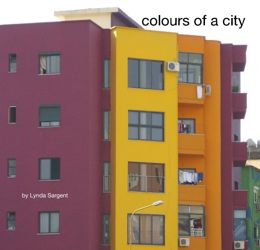 Visualizza colours of a city di Lynda Sargent