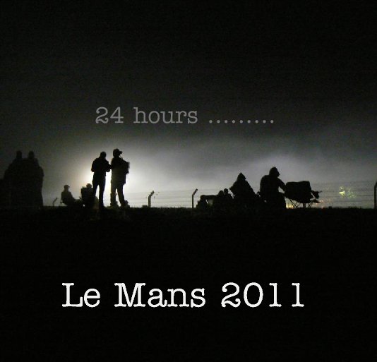 Ver 24 hours ......... por Le Mans 2011