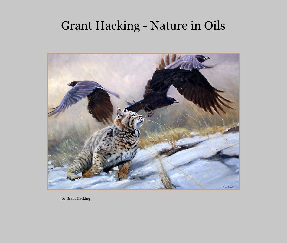 Ver Grant Hacking - Nature in Oils por Grant Hacking