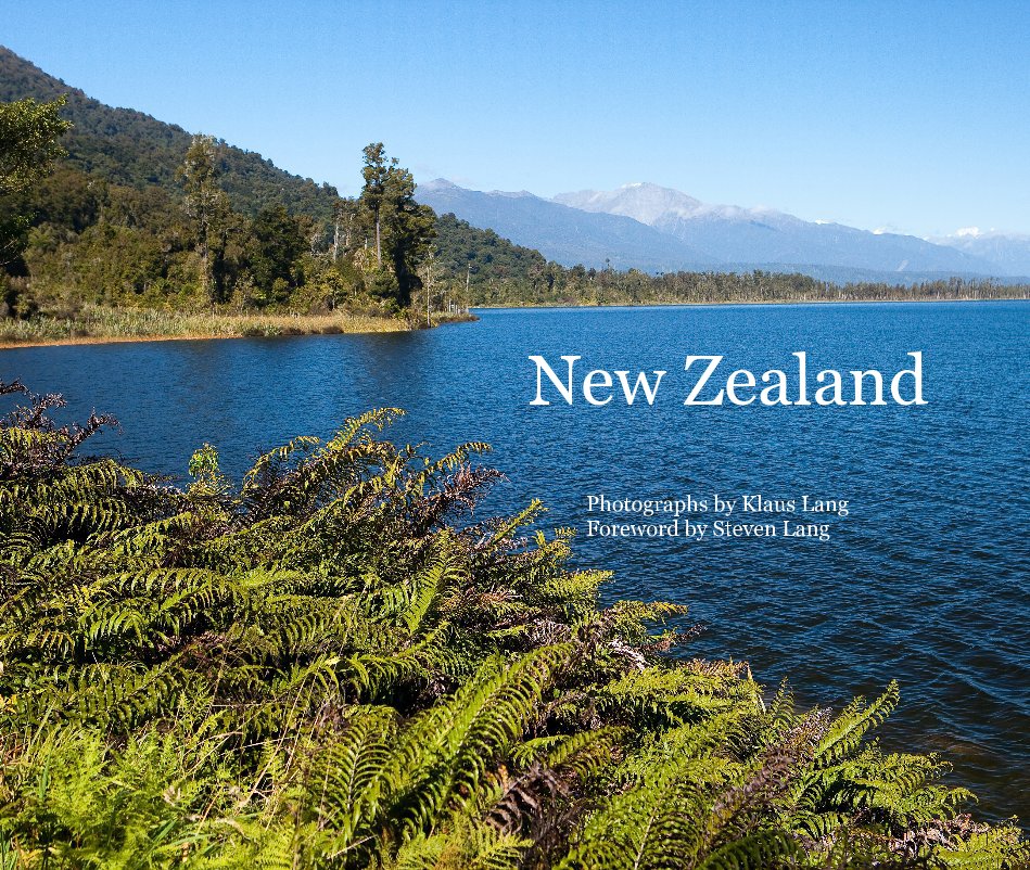 Ver New Zealand por Photographs by Klaus Lang Foreword by Steven Lang