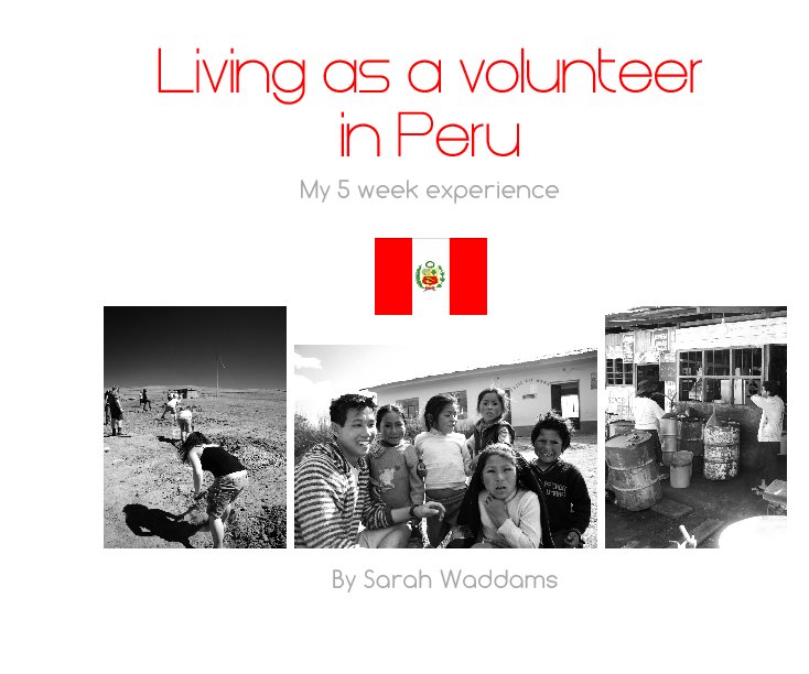 View Living as a volunteer in Peru by Sarah Waddams