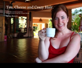 Tea, Cheese and Crazy Hair. book cover
