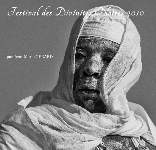 Festival des Divinités Noires 2010 nach par Jean-Marie GERARD anzeigen