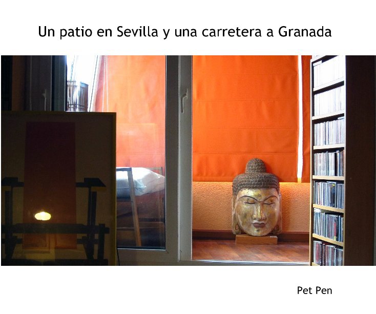 Visualizza Un patio en Sevilla y una carretera a Granada di Pet Pen