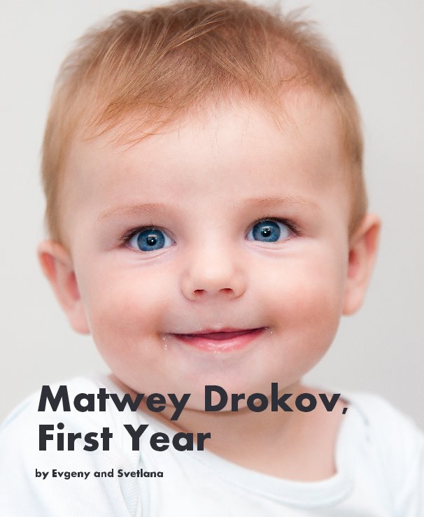 Visualizza Matwey Drokov, First Year di Evgeny and Svetlana