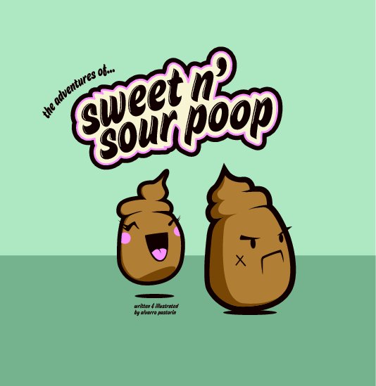 Visualizza The Adventures of Sweet n' Sour Poop di Alvarro Pastorin