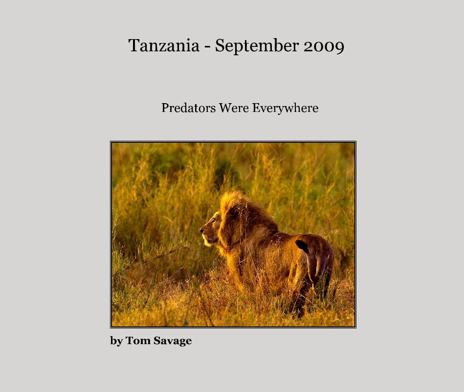 View Tanzania - September 2009 by Tom Savage