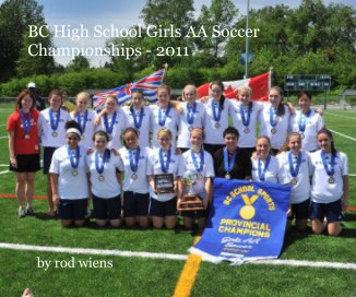 BC High School Girls AA Soccer Championships - 2011 book cover