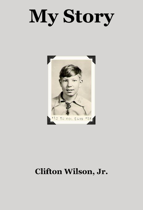 View My Story by Clifton Wilson, Jr.